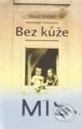Kniha: Bez kůže (Pavel Růžek). Dybbuk, 2010 Kniha: Bez kůže (Pavel Růžek). Dybbuk, 2010
