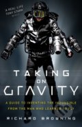 Kniha: Taking on Gravity (Richard Browning). Bantam Press, 2021 Kniha: Taking on Gravity (Richard Browning). Bantam Press, 2021