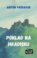 E-kniha: Poklad na Hradisku (Anton Prídavok) E-kniha: Poklad na Hradisku (Anton Prídavok)