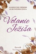 Kniha: Volanie Ježiša (Sarah Young). Citadella, 2021 Kniha: Volanie Ježiša (Sarah Young). Citadella, 2021