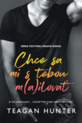 Kniha: Chce sa mi s tebou m(a)ilovať (Teagan Hunter), 2021 Kniha: Chce sa mi s tebou m(a)ilovať (Teagan Hunter), 2021