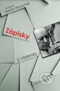 Kniha: Zápisky z väzenia (Stefan Wyszyński). Dobrá kniha, 2021 Kniha: Zápisky z väzenia (Stefan Wyszyński). Dobrá kniha, 2021