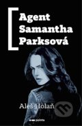 Kniha: Agent Samantha Parksová (Aleš Holaň). Pointa, 2021 Kniha: Agent Samantha Parksová (Aleš Holaň). Pointa, 2021