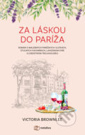 Kniha: Za láskou do Paríža (Victoria Brownlee). Metafora, 2021 Kniha: Za láskou do Paríža (Victoria Brownlee). Metafora, 2021