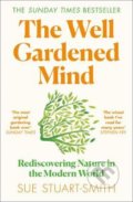 Kniha: The Well Gardened Mind (Sue Stuart-Smith). HarperCollins, 2021 Kniha: The Well Gardened Mind (Sue Stuart-Smith). HarperCollins, 2021