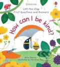 Kniha: How Can I Be Kind? (Katie Daynes). Usborne, 2021 Kniha: How Can I Be Kind? (Katie Daynes). Usborne, 2021