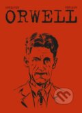 Kniha: Orwell (Pierre Christin). SelfMadeHero, 2021 Kniha: Orwell (Pierre Christin). SelfMadeHero, 2021
