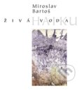 Kniha: Živá voda/Haiku (Miroslav Bartoš). Miroslav Bartoš, 2020 Kniha: Živá voda/Haiku (Miroslav Bartoš). Miroslav Bartoš, 2020