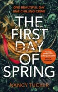 Kniha: The First Day of Spring (Nancy Tucker). Hutchinson, 2021 Kniha: The First Day of Spring (Nancy Tucker). Hutchinson, 2021