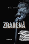 Kniha: Zradená (Ivana Havranová). Marenčin PT, 2021 Kniha: Zradená (Ivana Havranová). Marenčin PT, 2021