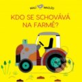 Kniha: Kdo se schovává na farmě? (Lucie Brunelliére). Svojtka&Co., 2021 Kniha: Kdo se schovává na farmě? (Lucie Brunelliére). Svojtka&Co., 2021