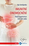Kniha: Imunitní onemocnění (Ilja Smitijenko). Esence, 2021 Kniha: Imunitní onemocnění (Ilja Smitijenko). Esence, 2021