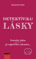 Kniha: Detektív(ka) lásky (Alexandra Potter). NOXI, 2021 Kniha: Detektív(ka) lásky (Alexandra Potter). NOXI, 2021