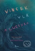 Kniha: Vincek, Vlk a Lucinka (Marie Madeira a Pavla Soletka Krátká). Elmavia, 2017 Kniha: Vincek, Vlk a Lucinka (Marie Madeira a Pavla Soletka Krátká). Elmavia, 2017