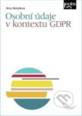 Kniha: Osobní údaje v kontextu GDPR (Petra Melotíková). Leges, 2021 Kniha: Osobní údaje v kontextu GDPR (Petra Melotíková). Leges, 2021