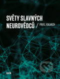Kniha: Světy slávných neurovědcu (Pavel Kalvach). Galén, 2021 Kniha: Světy slávných neurovědcu (Pavel Kalvach). Galén, 2021