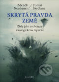 Kniha: Skrytá pravda Země (Tomáš Škrdlant a Zdeněk Neubauer). Malvern, 2021 Kniha: Skrytá pravda Země (Tomáš Škrdlant a Zdeněk Neubauer). Malvern, 2021