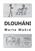 Kniha: Dlouháni (Marta Mokrá). Šimon Ryšavý, 2021 Kniha: Dlouháni (Marta Mokrá). Šimon Ryšavý, 2021