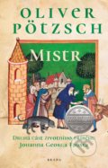 Kniha: Mistr (Oliver Pötzsch). Brána, 2021 Kniha: Mistr (Oliver Pötzsch). Brána, 2021