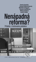 Kniha: Nenápadná reforma? (Lukáš Vaško, Markéta Filagová, Nikola Kallová, Ondrej Kaščák, Zuzana Bánovčanová a Zuzana Danišková). VEDA, 2021 Kniha: Nenápadná reforma? (Lukáš Vaško, Markéta Filagová, Nikola Kallová, Ondrej Kaščák, Zuzana Bánovčanová a Zuzana Danišková). VEDA, 2021
