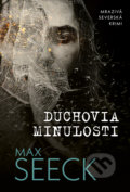 Kniha: Duchovia minulosti (Max Seeck). Motýľ, 2022 Kniha: Duchovia minulosti (Max Seeck). Motýľ, 2022