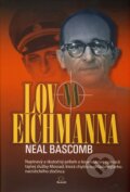 Kniha: Lov na Eichmanna (Neal Bascomb). MilaniuM, 2010 Kniha: Lov na Eichmanna (Neal Bascomb). MilaniuM, 2010