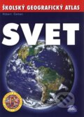 Svet - Školský geografický atlas (Róbert Čeman), 2010 Svet - Školský geografický atlas (Róbert Čeman), 2010