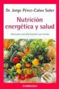 Kniha: Nutrición energética y salud (Jorge Perez-Calvo Soler). DeBols!llo Kniha: Nutrición energética y salud (Jorge Perez-Calvo Soler). DeBols!llo