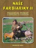Kniha: Naše farbiariky II. (Branislav Baka). Vienala Košice, 2010 Kniha: Naše farbiariky II. (Branislav Baka). Vienala Košice, 2010