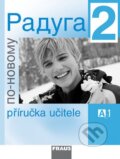 Kniha: Raduga po novomu 2 - Příručka učitele (Fraus). Fraus Kniha: Raduga po novomu 2 - Příručka učitele (Fraus). Fraus