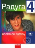 Kniha: Raduga po novomu 4 - Učebnice ruštiny (Stanislav Jelínek a kolektiv). Fraus Kniha: Raduga po novomu 4 - Učebnice ruštiny (Stanislav Jelínek a kolektiv). Fraus