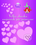 Kniha: Veľká zbierka rozprávok pre princezné, 2010 Kniha: Veľká zbierka rozprávok pre princezné, 2010