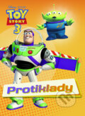 Kniha: Toy Story 3: Protiklady (Egmont ČR). Egmont ČR, 2010 Kniha: Toy Story 3: Protiklady (Egmont ČR). Egmont ČR, 2010