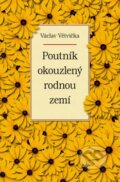 Kniha: Poutník okouzlený rodnou zemí (Václav Větvička). Vašut, 2010 Kniha: Poutník okouzlený rodnou zemí (Václav Větvička). Vašut, 2010