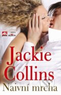 Kniha: Naivní mrcha (Jackie Collins). Alpress, 2010 Kniha: Naivní mrcha (Jackie Collins). Alpress, 2010