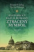 Kniha: Historický klíč k románu Ztracený symbol (Ana Lía Alvarez a Eduardo R. Callaey). Mladá fronta, 2010 Kniha: Historický klíč k románu Ztracený symbol (Ana Lía Alvarez a Eduardo R. Callaey). Mladá fronta, 2010