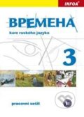 Kniha: Bремена (Vremena) 3 - pracovní sešit (Jelizaveta Chamrajeva). INFOA, 2010 Kniha: Bремена (Vremena) 3 - pracovní sešit (Jelizaveta Chamrajeva). INFOA, 2010