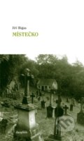 Kniha: Místečko (Jiří Bigas). Dauphin, 2010 Kniha: Místečko (Jiří Bigas). Dauphin, 2010