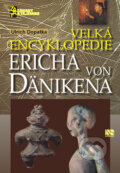 Kniha: Velká encyklopedie Ericha von Dänikena (Ulrich Dopatka). NS Svoboda, 2010 Kniha: Velká encyklopedie Ericha von Dänikena (Ulrich Dopatka). NS Svoboda, 2010