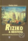 Kniha: Riziko a neistota (Vladimír Baláž). VEDA, 2009 Kniha: Riziko a neistota (Vladimír Baláž). VEDA, 2009
