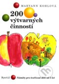 Kniha: 200 výtvarných činností (Maryann Kohlová). Portál, 2010 Kniha: 200 výtvarných činností (Maryann Kohlová). Portál, 2010