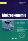 Kniha: Makroekonomie (Václav Jurečka a kolektiv). Grada, 2010 Kniha: Makroekonomie (Václav Jurečka a kolektiv). Grada, 2010