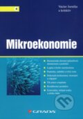 Kniha: Mikroekonomie (Václav Jurečka a kolektív). Grada, 2010 Kniha: Mikroekonomie (Václav Jurečka a kolektív). Grada, 2010
