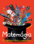 Kniha: Matemágia (Johnny Ball). Slovart, 2010 Kniha: Matemágia (Johnny Ball). Slovart, 2010