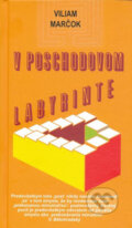 Kniha: V poschodovom labyrinte (Viliam Marčok). Slovenské literárne centrum, 2010 Kniha: V poschodovom labyrinte (Viliam Marčok). Slovenské literárne centrum, 2010