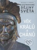 Kniha: Věk králů a chánů (Výběr Readers Digest). Výběr Readers Digest, 2010 Kniha: Věk králů a chánů (Výběr Readers Digest). Výběr Readers Digest, 2010