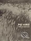Kniha: Psí víno (Anna Blažíčková). Triáda, 2010 Kniha: Psí víno (Anna Blažíčková). Triáda, 2010