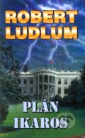 Kniha: Plán Ikaros (Robert Ludlum). Domino, 2010 Kniha: Plán Ikaros (Robert Ludlum). Domino, 2010