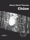Kniha: Chůze (Henry David Thoreau). Dokořán, 2010 Kniha: Chůze (Henry David Thoreau). Dokořán, 2010