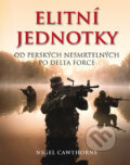 Kniha: Elitní jednotky (Nigel Cawthorne). Ottovo nakladatelství, 2010 Kniha: Elitní jednotky (Nigel Cawthorne). Ottovo nakladatelství, 2010